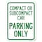 Signmission Compact or Subcompact Car Parking Heavy-Gauge Alum Rust Proof Parking Sign, 18" x 24", A-1824-24245 A-1824-24245 - alternate 1